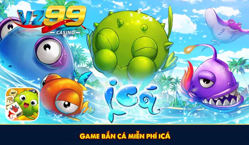 Bắn cá miễn phí là trò chơi gì ? Top game săn cá không phí 8 Game bắn cá miễn phí iCÁ