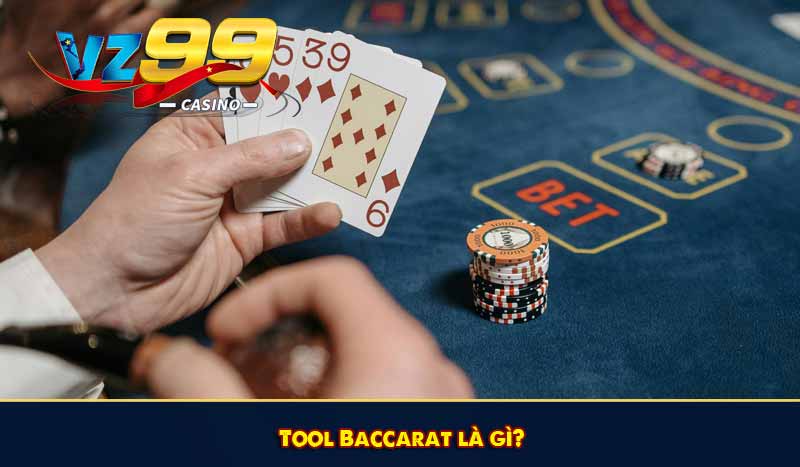Tool Baccarat Là Gì? Những Điều Cần Biết Trước Khi Sử Dụng 2 Tool Baccarat là gì?
