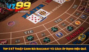 Top 5 Kỹ Thuật Canh Bài Baccarat Và Cách Áp Dụng Hiệu Quả